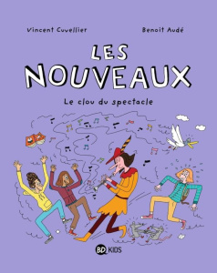 Les nouveaux Tome 5 : Le clou du spectacle - Cuvellier Vincent ; Audé Benoît