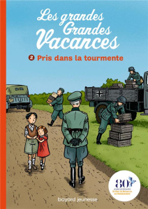 Les grandes Grandes Vacances Tome 2 : Pris dans la tourmente - Leydier Michel ; Bravo Emile ; Hédelin Pascale