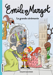 Emile et Margot Tome 1 : La grande cérémonie - Meyzer Leslie ; Deloye Olivier
