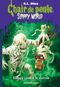 Chair de poule - Slappy world Tome 5 : Slappy contre la momie - Stine R. L. ; Delcourt Anne