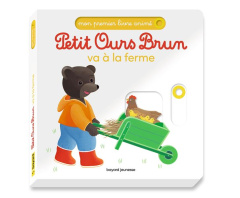 Petit Ours Brun : Petit Ours Brun va à la ferme - Bour-Chollet Céline ; Bour Danièle