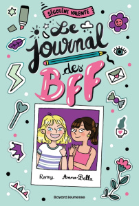 Le journal des BFF - Valente Ségolène ; Bretin Marie
