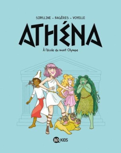 Athéna Tome 1 : A l'école du mont Olympe - BAGERES/SIBYLLINE