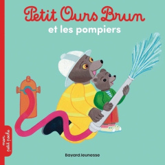 Petit Ours Brun : Petit Ours Brun et les pompiers - Aubinais Marie ; Bour Danièle ; Bour Martin