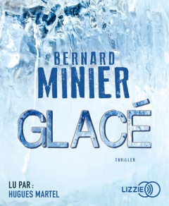 Glacé. 2 CD audio MP3 - Minier Bernard ; Martel Hugues