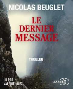 Le dernier message. 1 CD audio MP3 - Beuglet Nicolas ; Muzzi Valérie