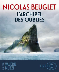 L'archipel des oubliés. 1 CD audio - Beuglet Nicolas ; Muzzi Valérie