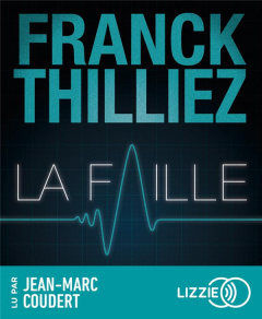 La faille. 2 CD audio MP3 - Thilliez Franck ; Coudert Jean-Marc