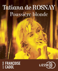 Poussière blonde. 1 CD audio MP3 - Rosnay Tatiana de ; Cadol Françoise