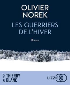 Les Guerriers de l'hiver. 1 CD audio MP3 - Norek Olivier ; Blanc Thierry