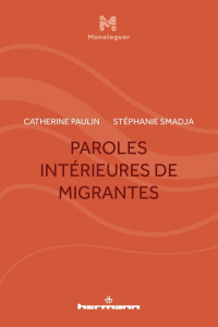 Paroles intérieures de migrantes - Paulin Catherine ; Smadja Stéphanie ; Smadja Eugèn