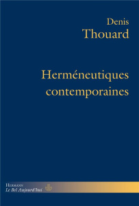 Herméneutiques contemporaines - Thouard Denis