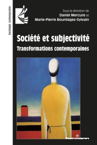 Société et subjectivité. Transformations contemporaines - Mercure Daniel ; Bourdages-Sylvain Marie-Pierre