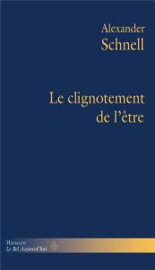 Le clignotement de l'être - Schnell Alexander