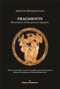 Fragments. Itinéraires d'une pensée inquiète - Dimakopoulou Adrienne ; Koch Piettre renée ; Bruns