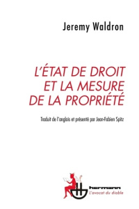 L'Etat de droit et la mesure de la propriété - Waldron Jeremy ; Spitz Jean-Fabien