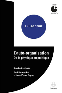 L'auto-organisation. De la physique au politique - Dumouchel Paul ; Dupuy Jean-Pierre