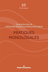 Pratiques monologales - Smadja Stéphanie ; Dubor Françoise