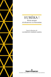 Eurêka ! Récits savants de découverte et d'invention - Dahan-Gaida Laurence