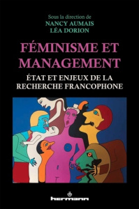 Féminisme et management. État et enjeux de la recherche francophone - Aumais Nancy ; Dorion Léa