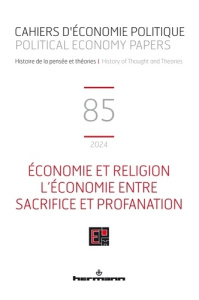Cahiers d'économie politique N° 85 : Economie et religion. L'économie entre sacrifice et profanation - Kandil Feriel ; Mardellat Patrick