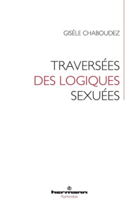 Traversées des logiques sexuées - Chaboudez Gisèle