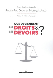 Que deviennent les droits et les devoirs ? - Droit Roger-Pol ; Atlan Monique ; Masquelier Frédé