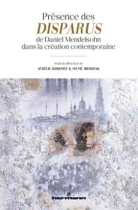 Présence des disparus de Daniel Mendelsohn dans la création contemporaine - Barjonet Aurélie ; Brodziak Sylvie