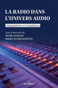 La radio dans l'univers audio - Assogba Henri ; Koulete Kodjo atassé