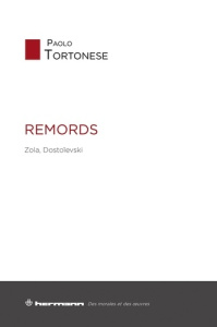 Remords. Zola, Dostoïevski - Tortonese Paolo