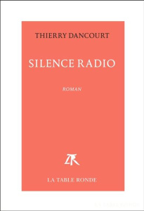 Silence radio - Dancourt Thierry