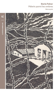 Pèlerin parmi les ombres. Nécropole - Pahor Boris ; Lück Gaye andrée