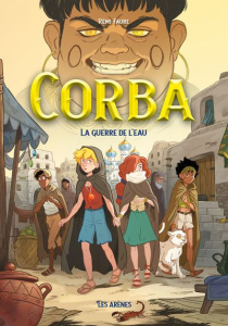 Corba Tome 3 : La guerre de l'eau - Faure Rémi ; Drouin Paul
