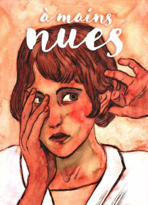 A mains nues : Coffret en 2 volumes : A mains nues Tome 1 : 1900-1921 ; A mains nues Tome 2 : 1922- - Slimani Leïla ; Oubrerie Clément ; Desmazières San