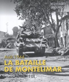 La bataille de Montélimar. Quatre jours en août 1944 - Lavit Stéphane ; Sniprat Vincent