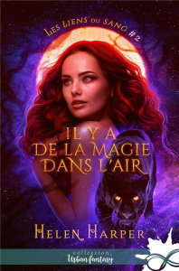 Les Liens du Sang Tome 2 : Il y a de la magie dans l'air - Harper Helen ; Asin Laurie