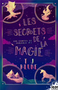 Les contes de Verania Tome 3 : Les secrets de la magie - Klune TJ ; Vaz Alexia