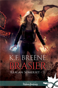 Reagan Somerset Tome 3 : Brasier - Breene K.F.