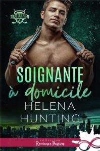Tout ou rien Tome 2 : Soignante à domicile - Hunting Helena