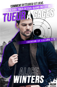 Jackson et Leland Tome 3 : Comment resserrer les liens sans se faire tirer dessus quand on est un tu - Winters Alice ; Nicey Julie
