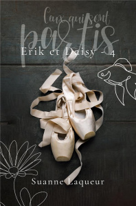 Ceux qui sont partis. Erik et Daisy , T4 - Laqueur Suanne