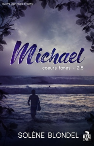 Coeurs fanés Tome 2.5 : Michael - Blondel Solène ; Froehly Hugo