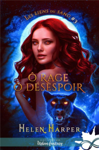 Les Liens du Sang Tome 3 : O rage ô désespoir - Harper Helen ; Asin Laurie