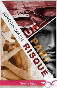 Un pari risqué. Les frères Lucas, T4 - Marie Jordan