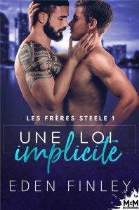 Les frères Steele. Tome 1, Une loi implicite - Finley Eden