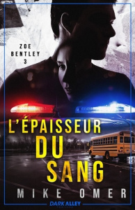 Zoe Bentley Tome 3 : L'épaisseur du sang - Omer Mike