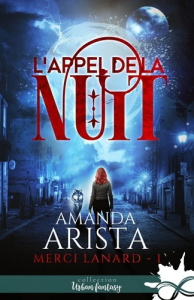 Merci Lanard. Tome 1, L'appel de la nuit - Arista Amanda