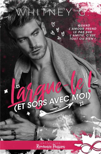 Largue le ! (et sors avec moi) - G. Whitney