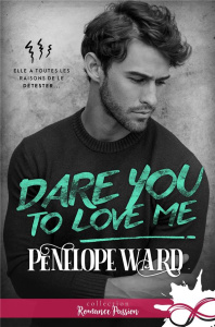 Dare you to love me - Ward Penelope