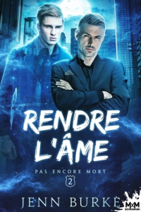 Pas encore mort. Tome 2, Rendre l'âme - Burke Jenn